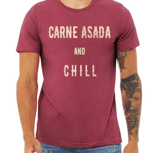 Carne Asada and Chill Shirt