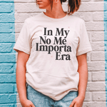 In My No Me Importa Era Shirt
