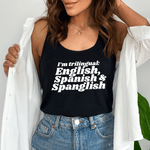 I'm Trilingual: English. Spanish and Spanglish Tank Top