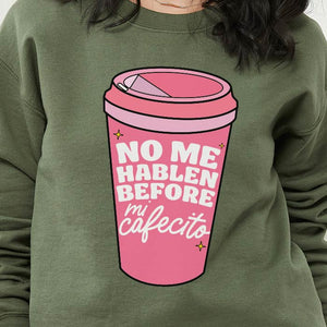 No Me Hablen Antes de Mi Cafecito Sweater
