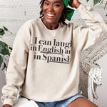 I Can Laugh in English and Spanish Sweater