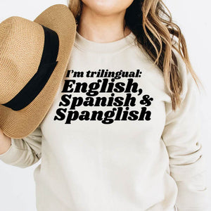 I'm Trilingual: English. Spanish and Spanglish Sweater
