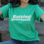 Raising Gente Buena Shirt
