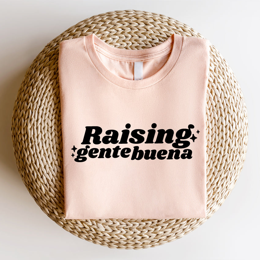 Raising Gente Buena Shirt