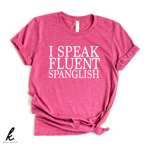 I Speak Fluent Spanglish Shirt