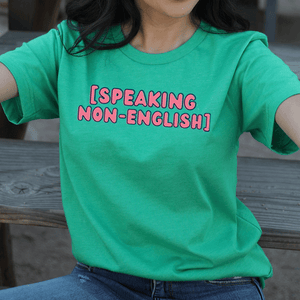 Speaking In Non-English Shirt