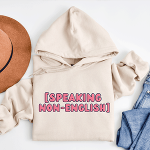 Speaking In Non-English Hoodie