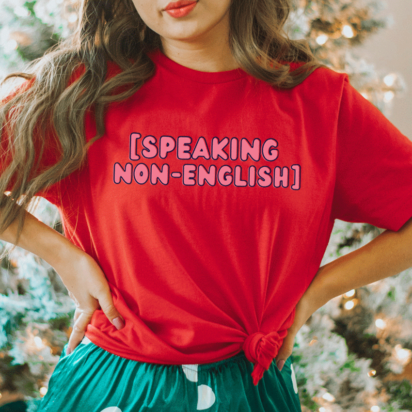 Speaking In Non-English Shirt