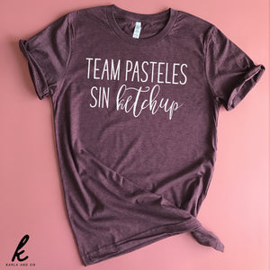 Team Pasteles Sin Ketchup Shirt