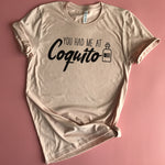 You Had Me At Coquito Shirt