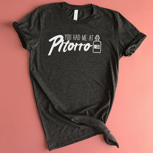You Had Me At Pitorro Shirt