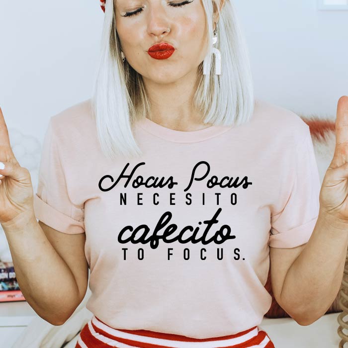 Hocus Pocus Necesito Cafecito to Focus Shirt