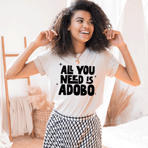 All You Need Is Adobo Shirt