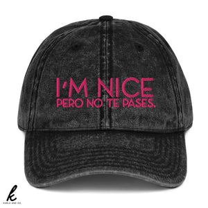 I'm Nice Pero No Te Pases Hat