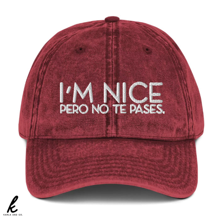 I'm Nice Pero No Te Pases Hat