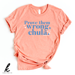 Prove Them Wrong, Chula Shirt