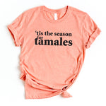Tis The Season For Tamales Shirt